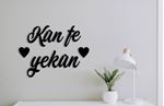Kun Fe Yekun-Duvar Yazısı