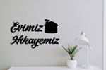 Evimiz Hikayemiz-Duvar Yazısı