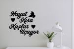 Hayat Kısa Kuşlar Uçuyor-Duvar Yazısı