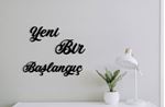 Yeni Bir Başlangıç-Duvar Yazısı