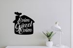 Evim Güzel Evim Ev Figürlü-Duvar Yazısı